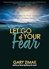 Let Go of Your Fear: Choosing to Trust Jesus in Life's Stormy Times Let Go of Your Fear: Choosing to Trust Jesus in Life's Stormy Times