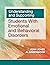 Understanding and Supporting Students with Emotional and Behavioral Disorders