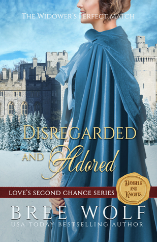 Disregarded & Adored: The Widower's Perfect Match (Love's Second Chance: Tales of Damsels & Knights #7)