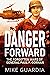 Danger Forward: The Forgotten Wars of General Paul F. Gorman