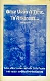 Once Upon A Time, In Arkansas... by John K. Quint