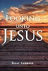 Looking Unto Jesus