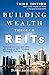 Building Wealth Through REITS (Third Edition)