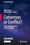 Consensus or Conflict?: China and Globalization in the 21st Century Consensus or Conflict?: China and Globalization in the 21st Century
