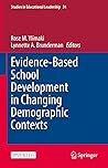 Evidence-Based School Development in Changing Demographic Contexts (Studies in Educational Leadership Book 24)