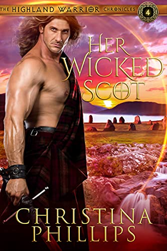 Her Wicked Scot (The Highland Warrior Chronicles, #4)