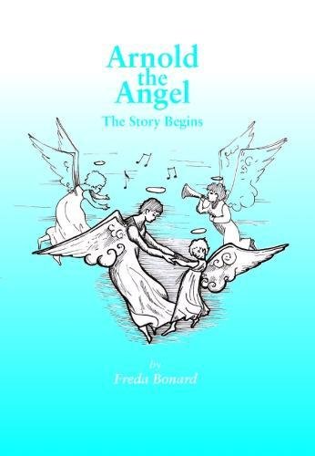 Arnold the Angel: The Story Begins (Arnold the Angel.#1)