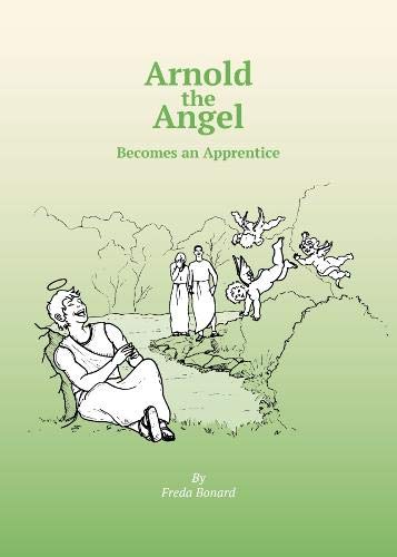 Arnold the Angel Becomes an Apprentice (Arnold the Angel.#2)