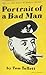 Portrait of a Bad Man by Tom Tullett