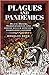 Plagues and Pandemics by Douglas Boyd