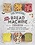 The Original Bread Machine ...
