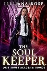 The Soul Keeper (Lost Souls Academy #6)