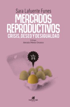 Mercados reproductivos: crisis, deseo y desigualdad