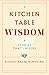 Kitchen Table Wisdom by Rachel Naomi Remen