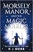 Morsely Manor and the Magic Mirror