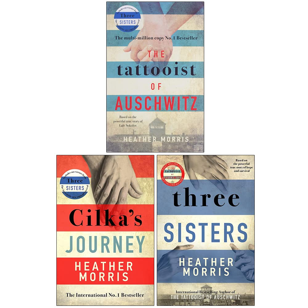 Tattooist of Auschwitz Collection 3 Books Set By Heather Morris (The Tattooist of Auschwitz, Cilka's Journey, [Hardcover] Three Sisters)