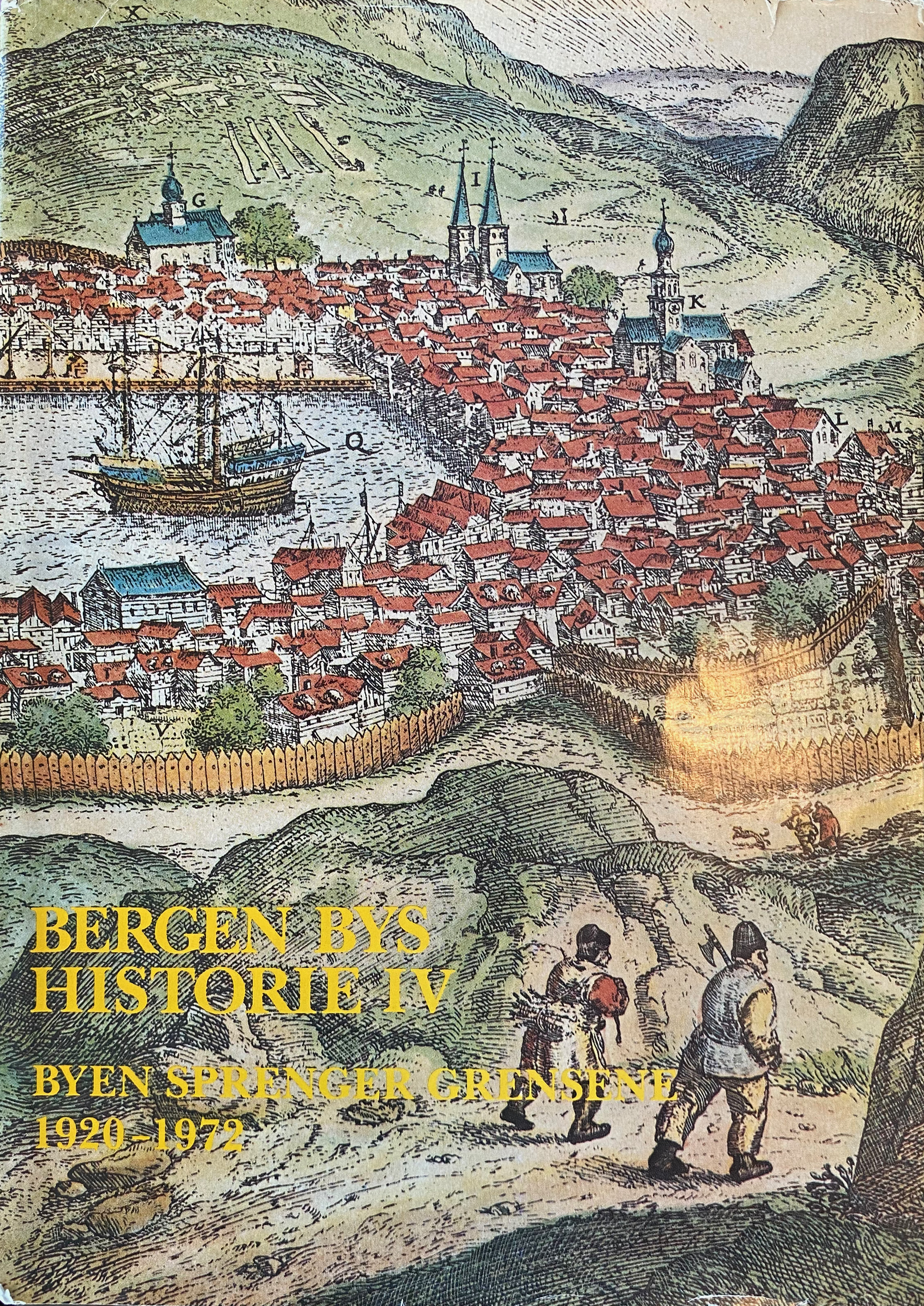 Bergen bys historie IV: Byen sprenger grensene 1920-1972 (Hardcover)
