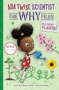All About Plants! (Ada Twist, Scientist: The Why Files #2)