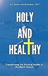 Holy and Healthy:...
