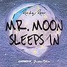 Mr. Moon Sleeps In