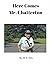 Here Comes Mr. Chatterton by M.A. Ellis