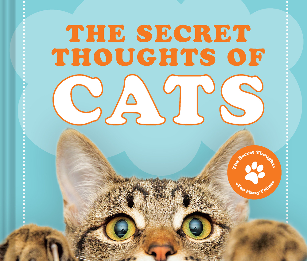 The Secret Thoughts of Cats (Secret Thoughts Series)