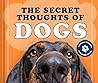 The Secret Thoughts of Dogs (Secret Thoughts Series)
