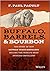 Buffalo, Barrels, and Bourbon by F Paul Pacult