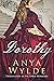 Dorothy by Anya Wylde