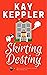 Skirting Destiny (Chasing t...