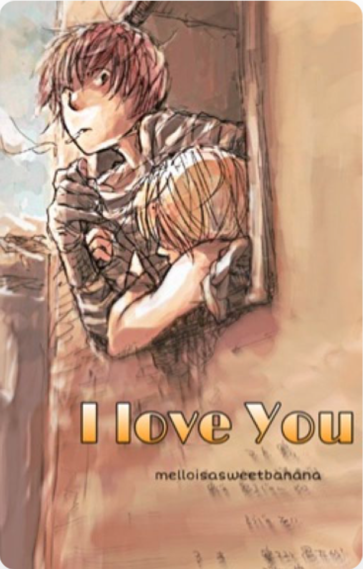 I love you. Matt x Mello