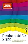 Denkanstöße 2022 (Denkanstöße): Ein Lesebuch aus Philosophie, Kultur und Wissenschaft | Jahrbuch (German Edition)