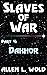 Slaves of War: Part 4: Dakhor
