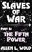 Slaves of War: Part 6: The ...