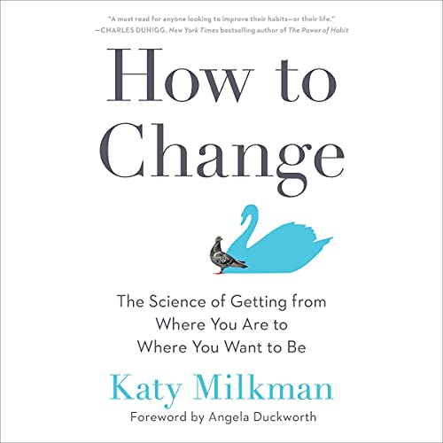 EBOOK How to Change: The Science of Getting from Where You Are to Where You Want to Be