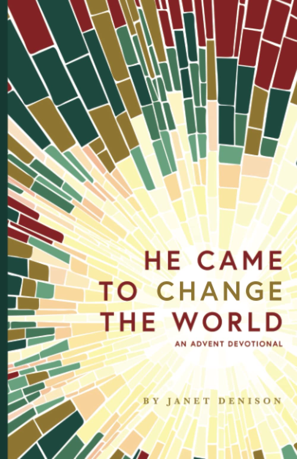 He Came to Change the World: An Advent Devotional (Paperback)