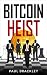 Bitcoin Heist by Paul Brackley