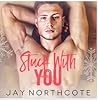 Stuck with You by Jay Northcote