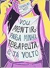 Vou mentir para minha terapeuta e já volto (Portuguese Edition) Book cover for Vou mentir para minha terapeuta e já volto (Portuguese Edition)