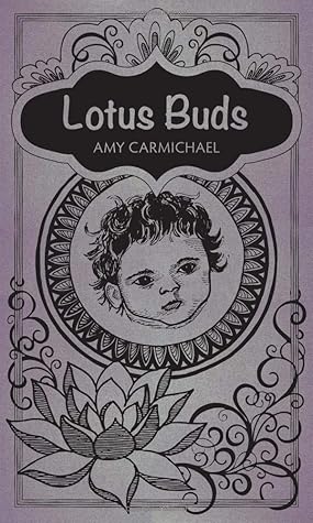 Amy Carmichael: Lotus Buds, Clothbound Unabridged