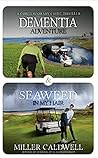 Dementia Adventure and Seaweed In My Hair by Miller Caldwell