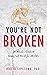 You're Not Broken: Dr. Rhod...
