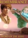 Star Wars: Sword of the Jedi I: Remembrance