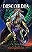 Discordia: Stories of A Wor...