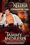 Needed: A Dishonorable Duke (Calling All Rakes, #2) Needed: A Dishonorable Duke (Calling All Rakes, #2)
