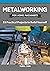 Metalworking for Home Machinists: 53 Practical Projects to Build Yourself