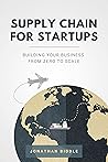Supply Chain for Startups: Building Your Business from Zero to Scale