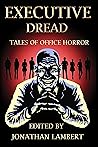 Executive Dread: Tales of Office Horror