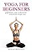 Yoga For Beginners by Hannah Bronfman