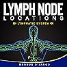 LYMPH NODE LOCATIONS: LYMPH NODES